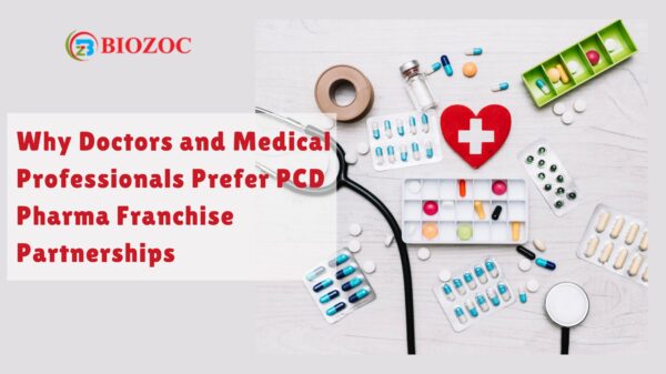 Doctors and Medical Professionals Prefer PCD Pharma Franchise Partnerships